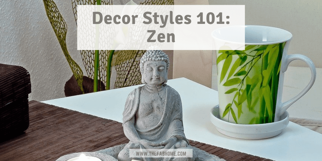 Decor Styles 101: Zen