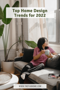 Top 15 Home Design Trends For 2022 That You'll Love