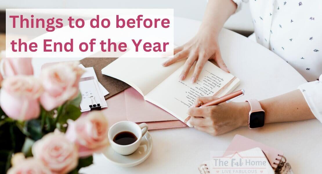 Here are 20 Things to do before the End of the Year to ensure that when the New Year dawns, you hit the ground running and achieve all your goals!