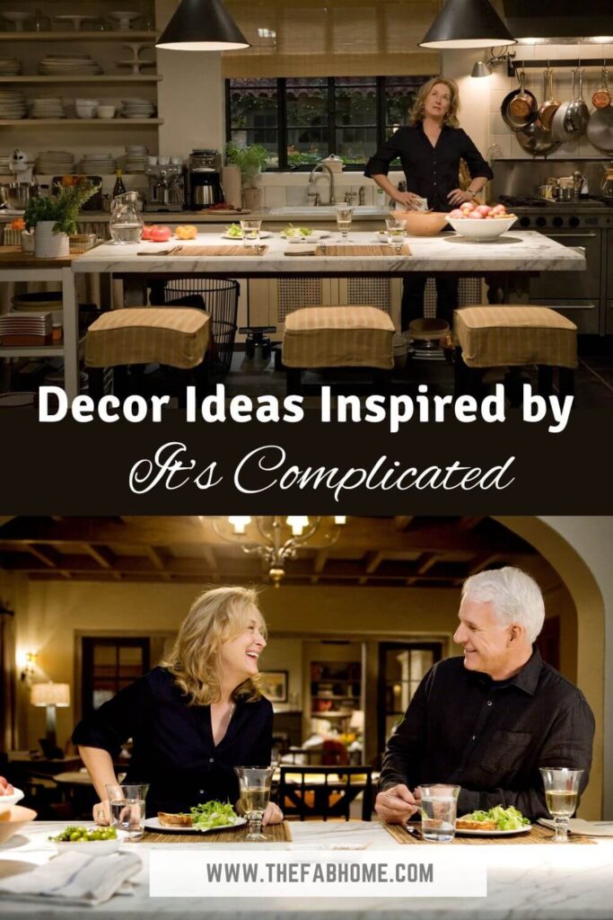 There's nothing like a Nancy Meyers home, and you can create one too, with these decor ideas inspired by It's Complicated!