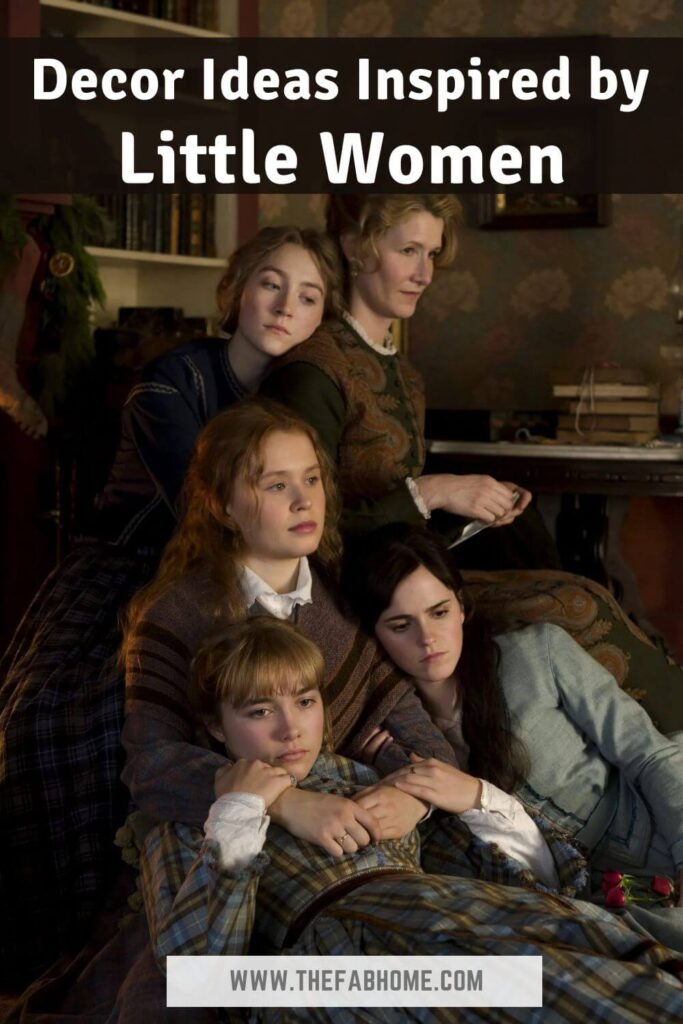 Whether you've read the book or watched the movie, you're sure to love these decor ideas inspired by Little Women - the Greta Gerwig version!