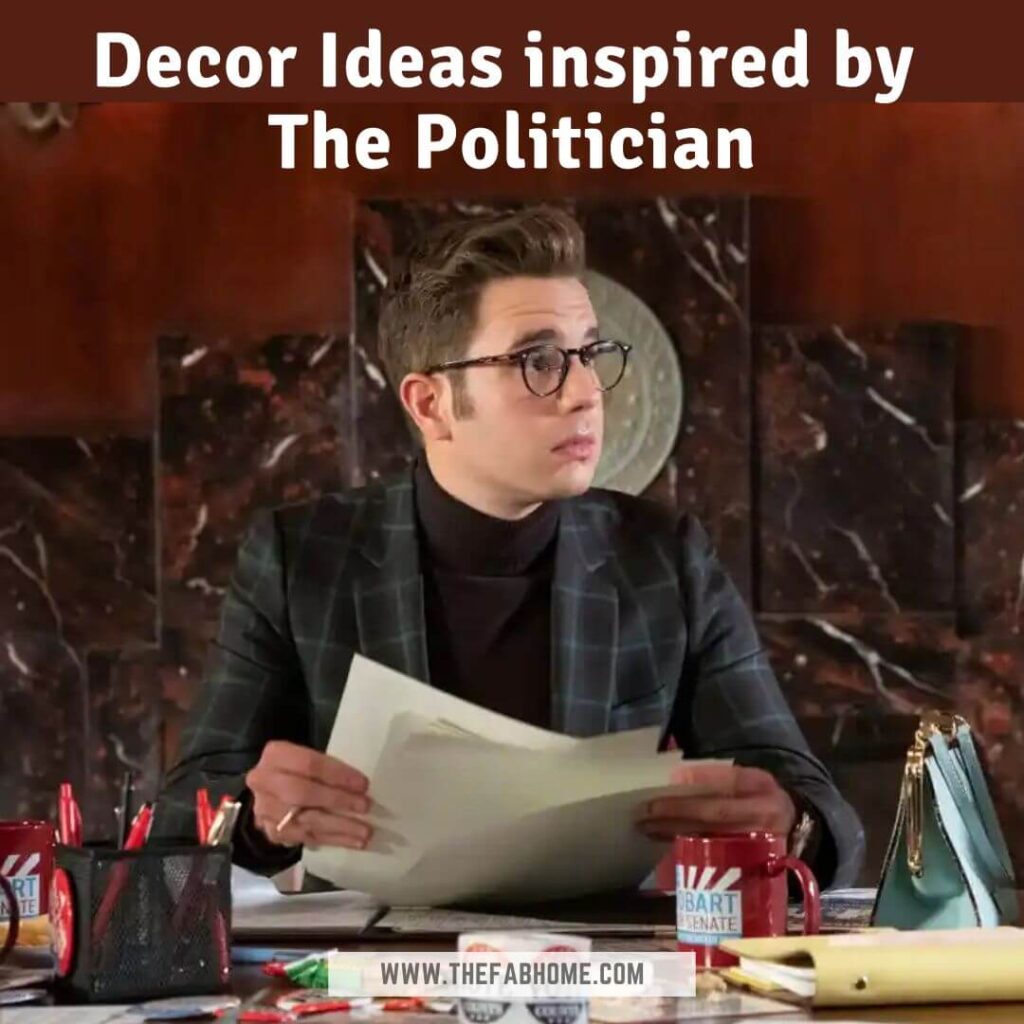 Give your home the Presidential treatment with these decor ideas inspired by Politician, the popular Netflix comedy drama!
